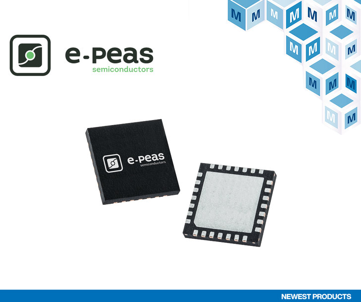 Mouser Electronics est le premier distributeur mondial agréé des PMIC de récupération d'énergie d’e-peas
